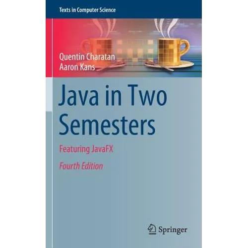 Java in Two Semesters: Featuring Javafx - Hardcover