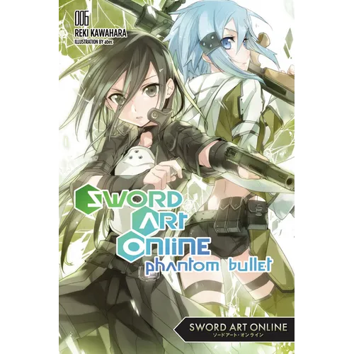 Sword Art Online 6 (Light Novel): Phantom Bullet - Paperback