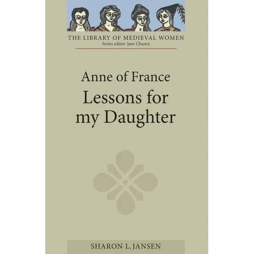 Anne of France: Lessons for My Daughter - Paperback