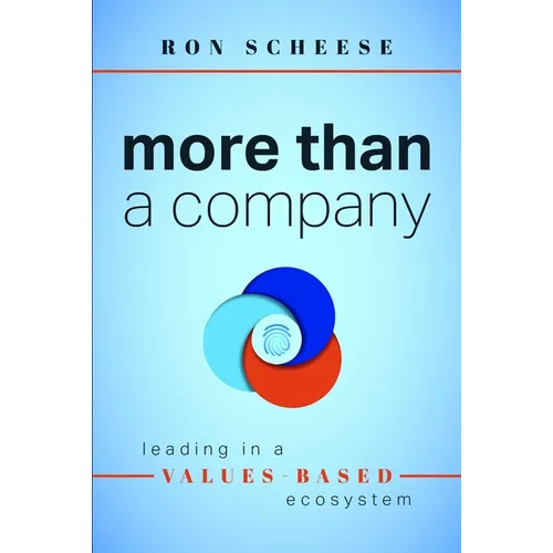 More Than a Company: Leading in a Values-Based Ecosystem - Paperback