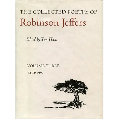 The Collected Poetry of Robinson Jeffers: Volume Three: 1939-1962 - Hardcover