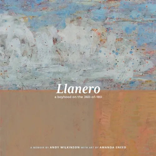 Llanero: a boyhood on the 360-of-180 - Paperback