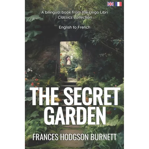 The Secret Garden (Translated): English - French Bilingual Edition - Paperback