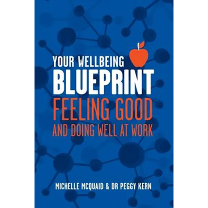 Your Wellbeing Blueprint: Feeling Good & Doing Well At Work - Paperback