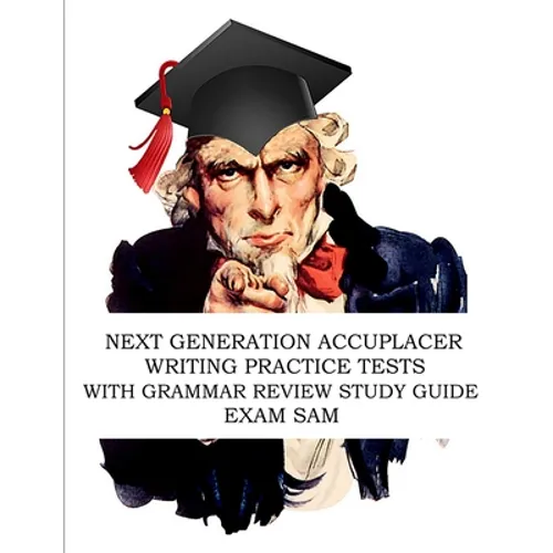 Next Generation Accuplacer Writing Practice Tests with Grammar Review Study Guide - Paperback