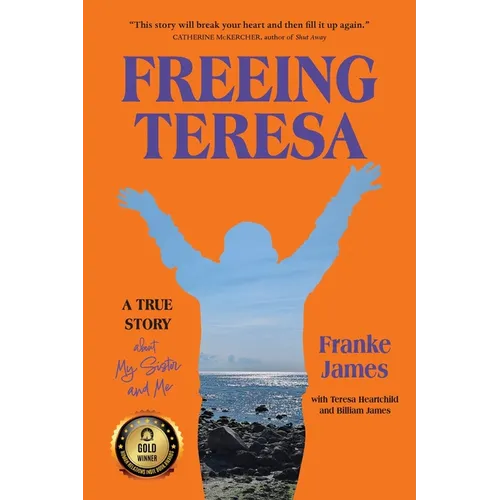 Freeing Teresa: A True Story about My Sister and Me - Paperback
