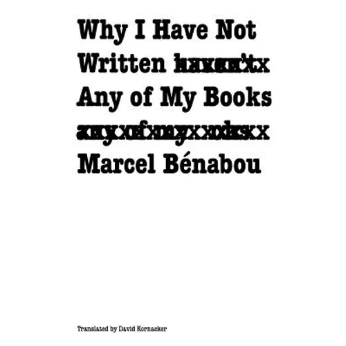 Why I Have Not Written Any of My Books - Paperback