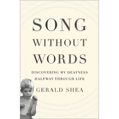 Song Without Words: Discovering My Deafness Halfway through Life - Hardcover