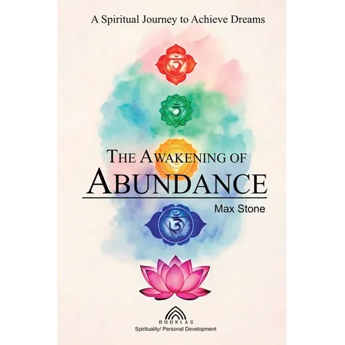 The Awakening of Abundance: A Spiritual Journey to Achieve Dreams - Paperback
