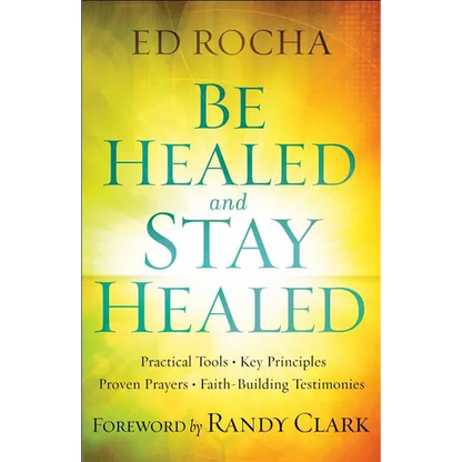 Be Healed and Stay Healed - Paperback