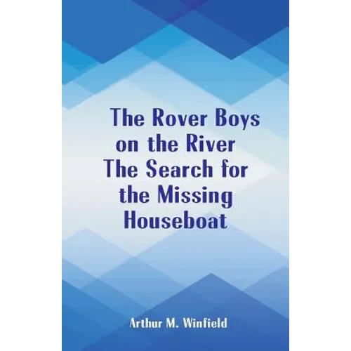 The Rover Boys on the River The Search for the Missing Houseboat - Paperback