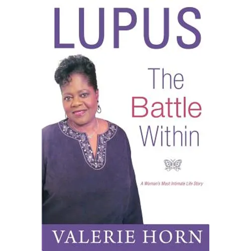 Lupus: The Battle Within: A Woman's Most Intimate Life Story - Paperback