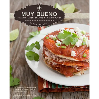 Muy Bueno: Three Generations of Authentic Mexican Flavor - Paperback