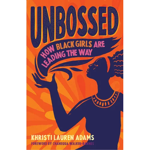 Unbossed: How Black Girls Are Leading the Way - Paperback