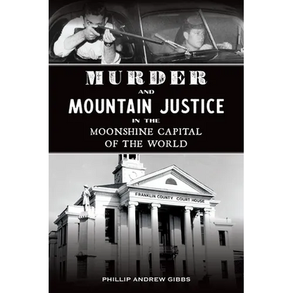 Murder and Mountain Justice in the Moonshine Capital of the World - Paperback