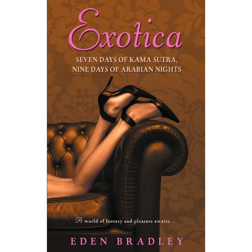 Exotica: Seven Days of Kama Sutra, Nine Days of Arabian Nights - Paperback