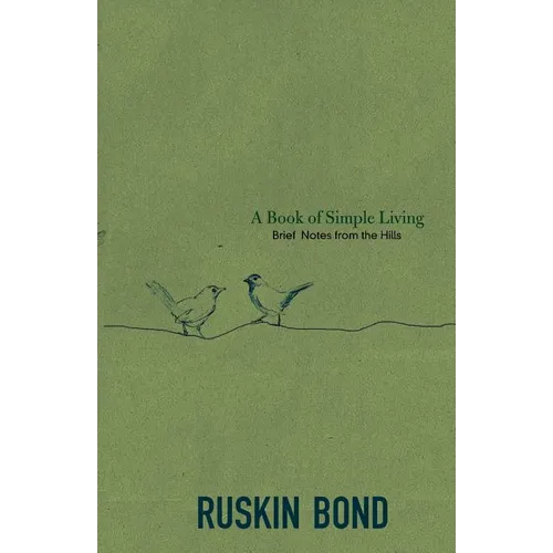 A Book of Simple Living: Brief Notes from the Hills - Paperback