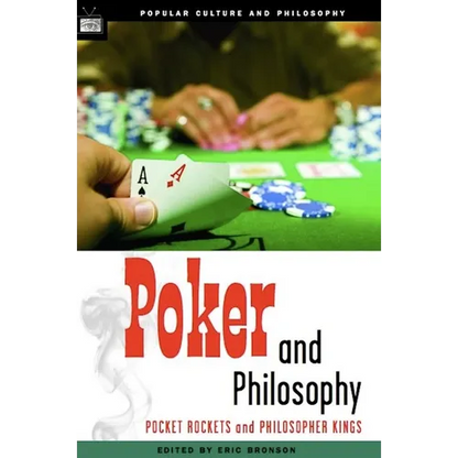 Poker and Philosophy: Pocket Rockets and Philosopher Kings - Paperback
