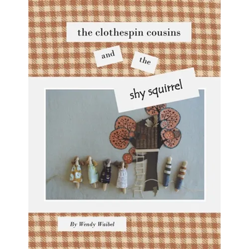The Clothespin Cousins and the Shy Squirrel - Paperback