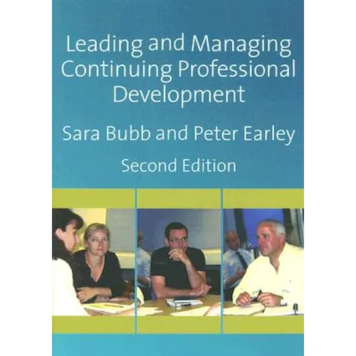 Leading & Managing Continuing Professional Development: Developing People, Developing Schools - Paperback