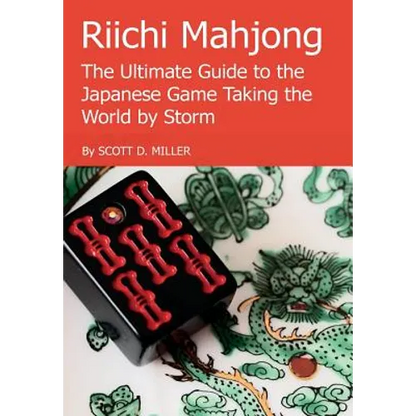 Riichi Mahjong: The Ultimate Guide to the Japanese Game Taking the World By Storm - Hardcover