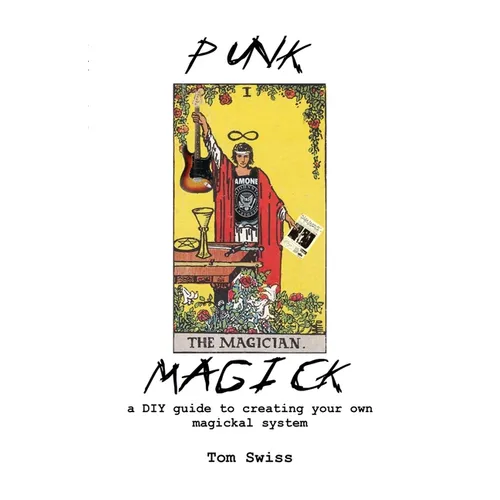 Punk Magick: a DIY guide to creating your own magickal system - Paperback