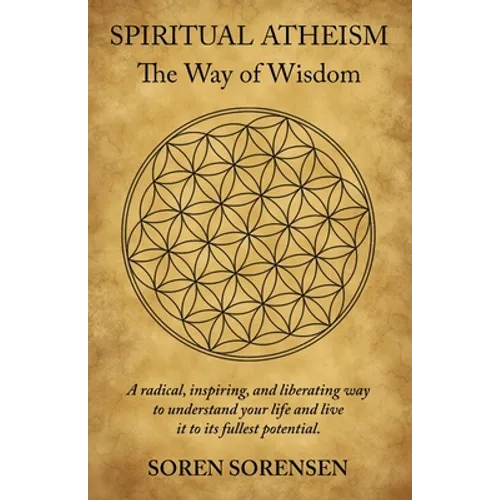 Spiritual Atheism: The Way of Wisdom - Paperback