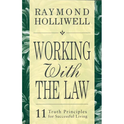 Working with the Law: 11 Truth Principles for Successful Living - Paperback