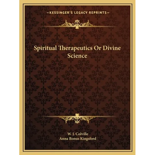 Spiritual Therapeutics Or Divine Science - Paperback