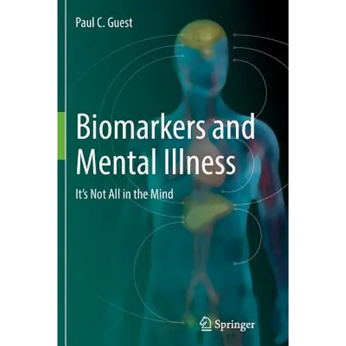 Biomarkers and Mental Illness: It's Not All in the Mind - Paperback