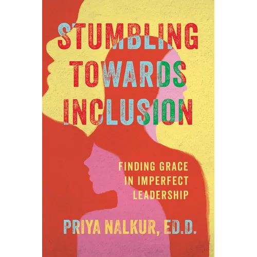 Stumbling Towards Inclusion: Finding Grace in Imperfect Leadership - Hardcover