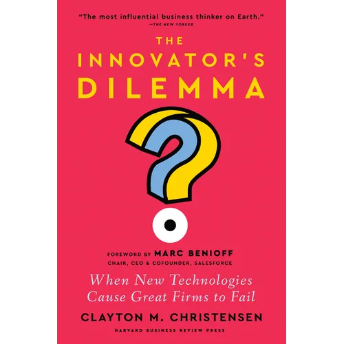 The Innovator's Dilemma, with a New Foreword: When New Technologies Cause Great Firms to Fail - Hardcover