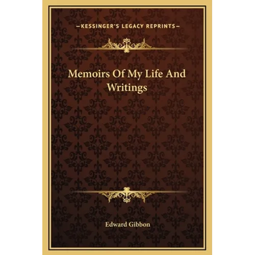 Memoirs Of My Life And Writings - Hardcover