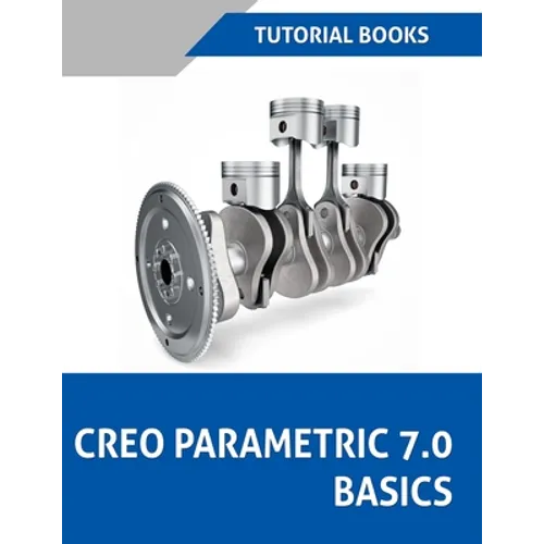 Creo Parametric 7.0 Basics (Colored) - Paperback