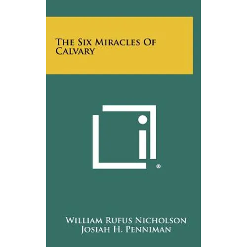 The Six Miracles Of Calvary - Hardcover