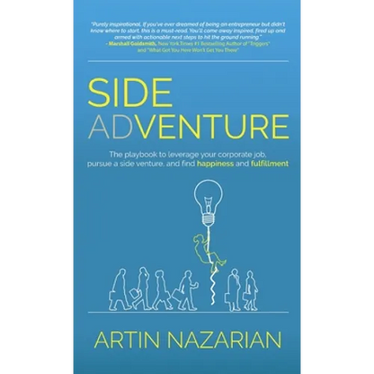 Side Adventure: The playbook to leverage your corporate job, pursue a side venture, and find happiness and fulfillment. - Hardcover
