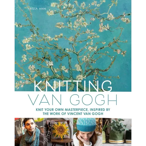 Knitting Van Gogh: Knit Your Own Masterpiece, Inspired by the Work of Vincent Van Gogh - Hardcover