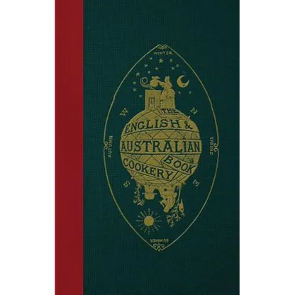 The English & Australian Cookery Book: Cookery for the Many, as well as the "Upper Ten Thousand" - Paperback