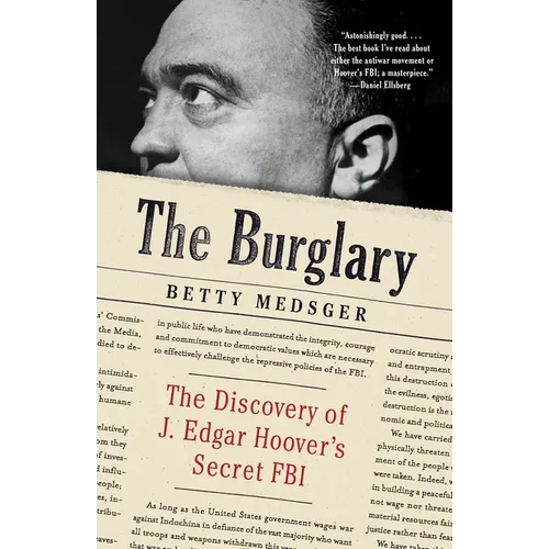 The Burglary: The Discovery of J. Edgar Hoover's Secret FBI - Paperback