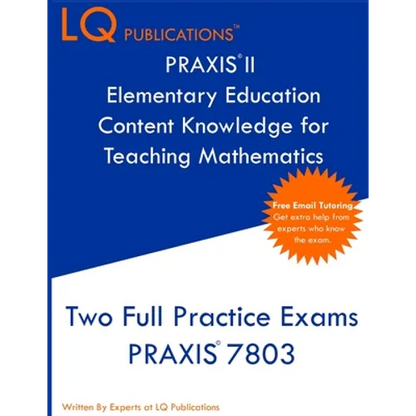PRAXIS II Elementary Education Content Knowledge for Teaching Mathematics: Two Full Practice Exams PRAXIS CKT Mathematics - Paperback