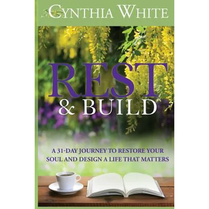 Rest & Build: A 31-Day Journey to Restore Your Soul and Design a Life that Matters - Paperback