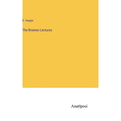 The Bremen Lectures - Hardcover