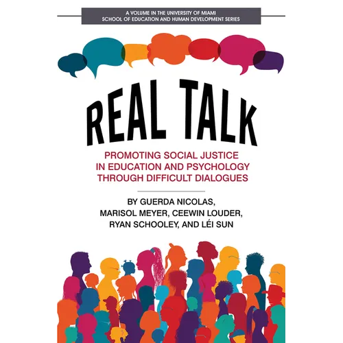 Real Talk: Promoting Social Justice in Education and Psychology Through Difficult Dialogues - Paperback
