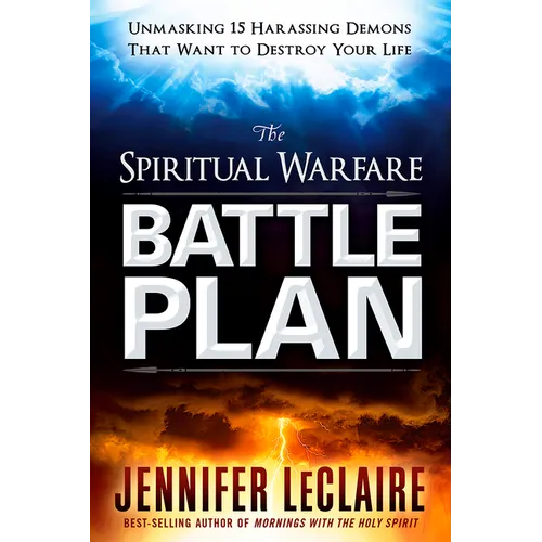 The Spiritual Warfare Battle Plan: Unmasking 15 Harassing Demons That Want to Destroy Your Life - Paperback