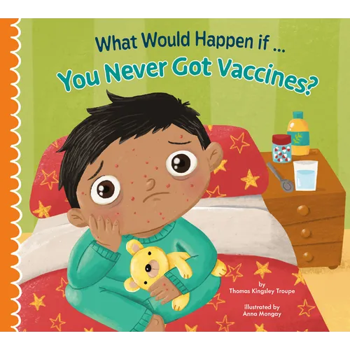 What Would Happen If You Never Got Vaccines? - Hardcover
