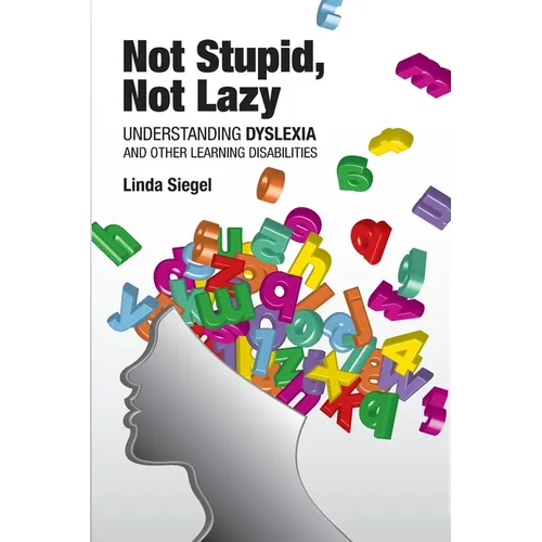 Not Stupid, Not Lazy: Understanding Dyslexia and Other Learning Disabilities - Paperback