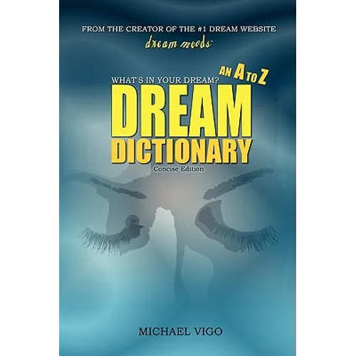 DreamMoods.com: What's In Your Dream? - An A to Z Dream Dictionary - Paperback