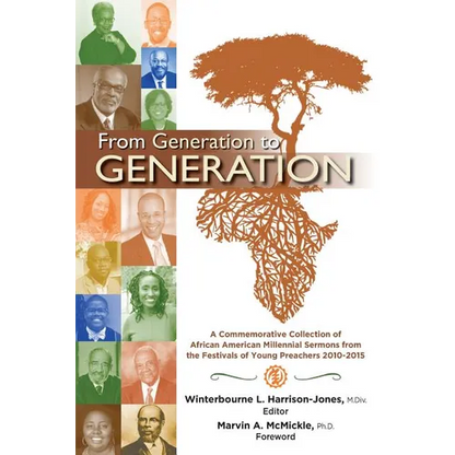 From Generation to Generation: A Commemorative Collection of African American Millennial Sermons from the Festivals of Young Preachers 2010-2015 - Paperback