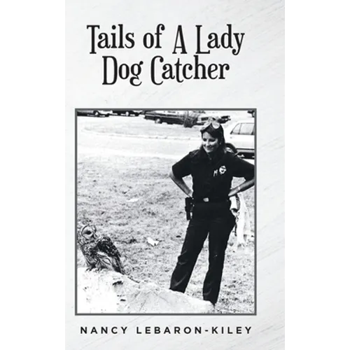 Tails of A Lady Dog Catcher - Hardcover