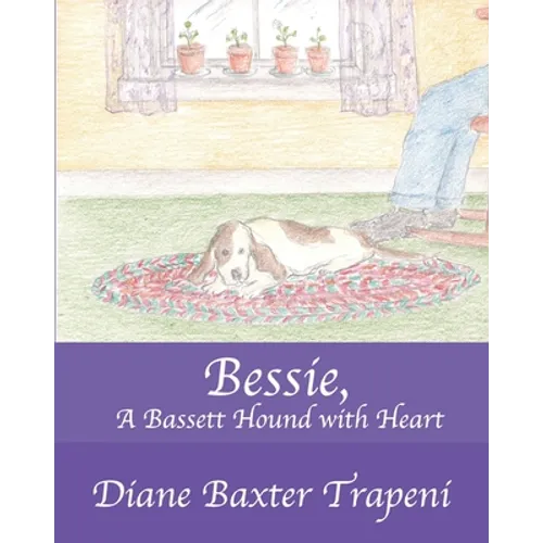 Bessie, A Bassett Hound with Heart - Paperback